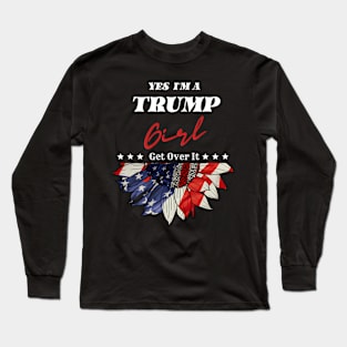 Yes I'M A Trump Girl Get Over It Trump 2024 Election Long Sleeve T-Shirt